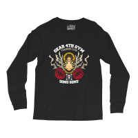 Gear 4th Gym Long Sleeve Shirts | Artistshot