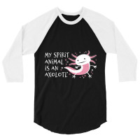 Cute Amphibian - My Spirit Animal Is An Axolotl-r7npy 3/4 Sleeve Shirt | Artistshot