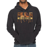 Melanin Every Shade Slays Love Your Skin Black Pride T Shirt Vintage Hoodie | Artistshot