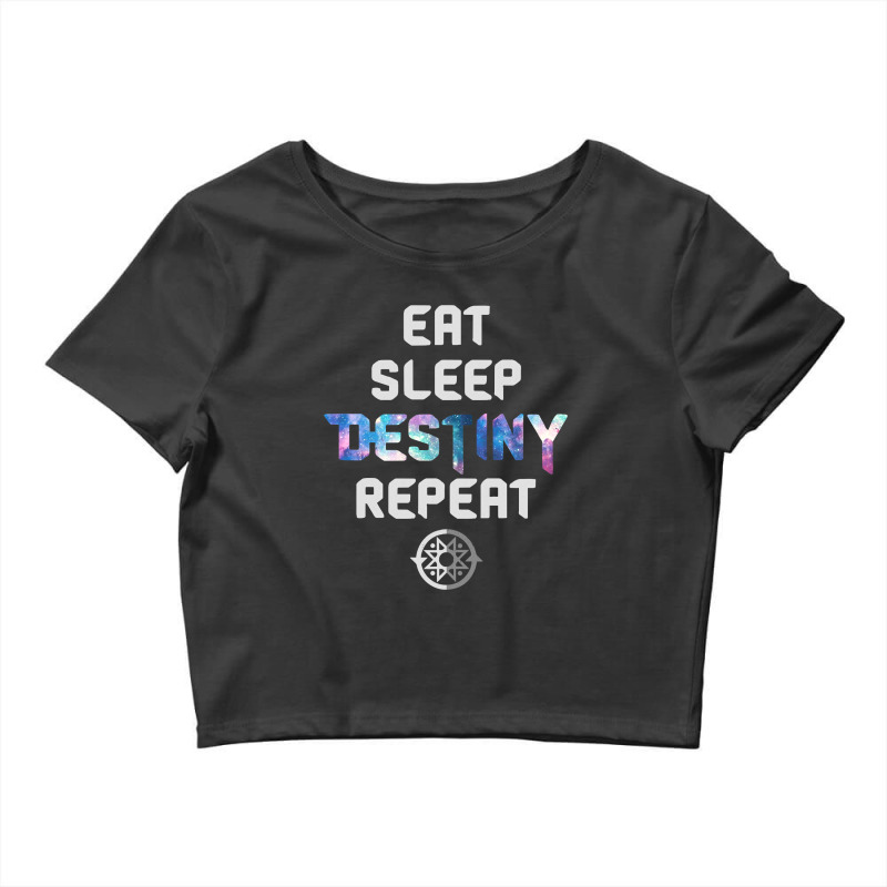 Eat Sleep Destiny Repeat  Gamers  Video Games Gaming Gift Crop Top by ScottArtist | Artistshot