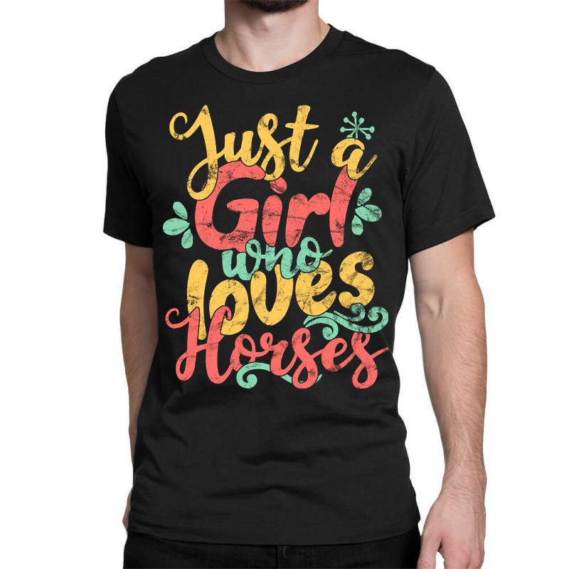 Just A Girl Who Loves Horses Gift Graphic Classic T-shirt by Ledford Leslie | Artistshot