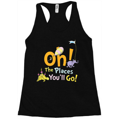 The Places You'll Go Racerback Tank Designed By Bariteau Hannah