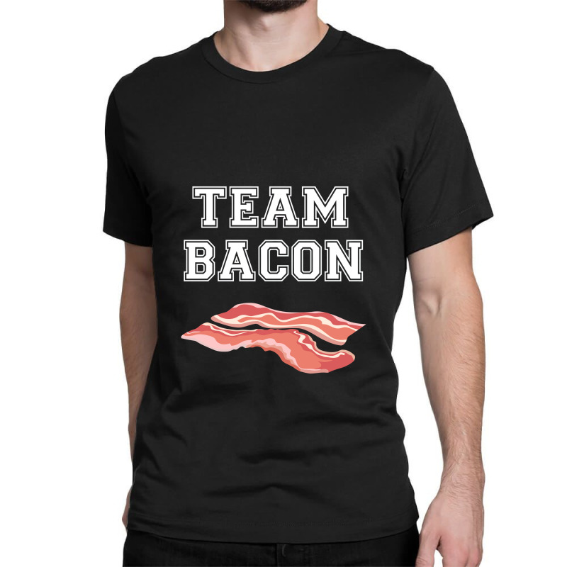 Team Bacon Classic T-shirt by kudaponijengkulit | Artistshot