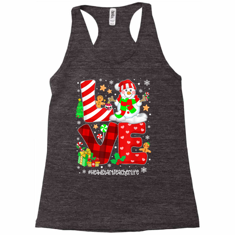 Love Head Start Teacher Life Snowman Christmas Teacher T Shirt Racerback Tank by marge3nstbo | Artistshot