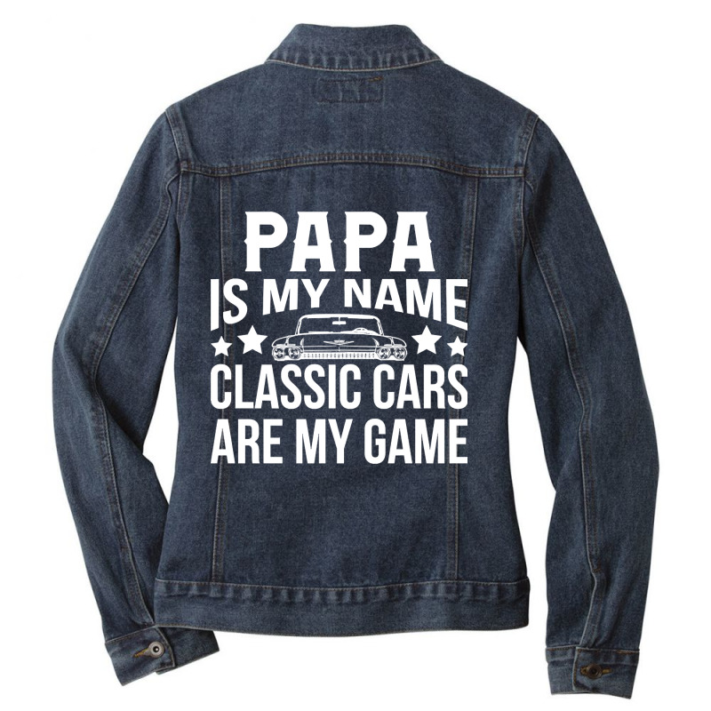 Papa Is My Name Classic Cars Are My Game Ladies Denim Jacket by Sierra Dennis | Artistshot