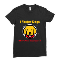 Foster Dogs, Dog Lover, Canine Fostering, Fostering Puppies T-shirt-lj Ladies Fitted T-shirt | Artistshot