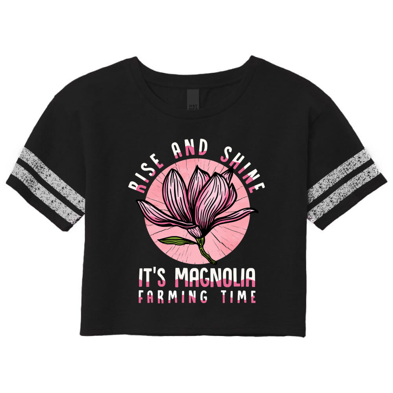 Rise & Shine It's Magnolia Farming Time - Magnolia Farms Scorecard Crop Tee by Sizemore Adame | Artistshot