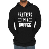 Pretend I'm A Coffee Funny Halloween Costume Lightweight Hoodie | Artistshot