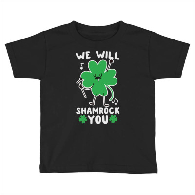 We Will Shamrock You Toddler T-shirt Designed By Bariteau Hannah
