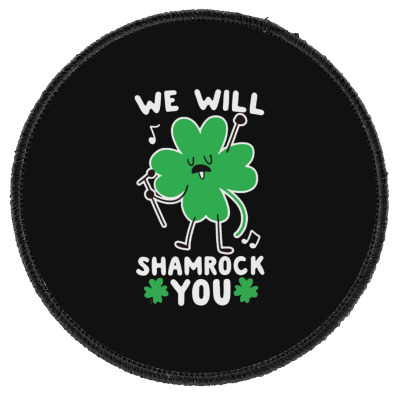 We Will Shamrock You Round Patch Designed By Bariteau Hannah