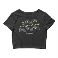 Walking Meditation In Progress Crop Top | Artistshot