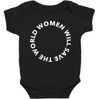 Women Will Save The World 2 Baby Bodysuit | Artistshot