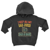 I Keep All My Dad Jokes In A Dad-a-base, Vintage Toddler Hoodie | Artistshot