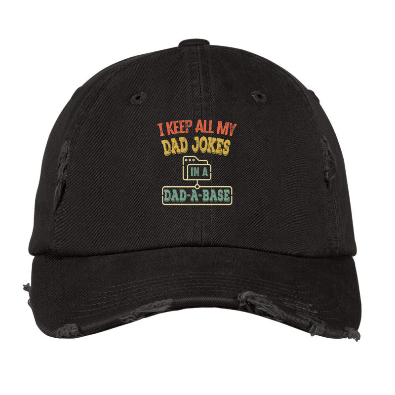 I Keep All My Dad Jokes In A Dad-a-base, Vintage Vintage Cap by fenderbendable | Artistshot