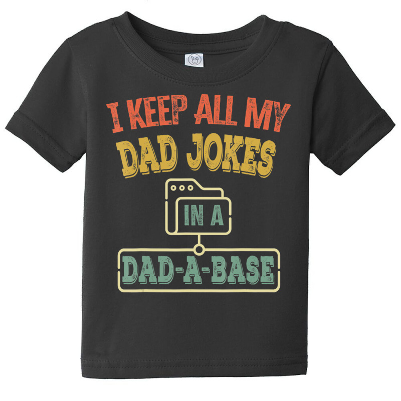 I Keep All My Dad Jokes In A Dad-a-base, Vintage Baby Tee by fenderbendable | Artistshot