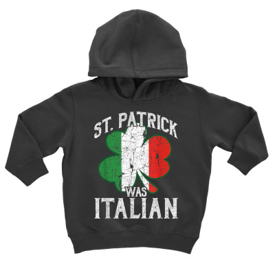 Patrick Was Italian Toddler Hoodie Designed By Bariteau Hannah