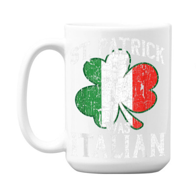 Patrick Was Italian 15 Oz Coffee Mug Designed By Bariteau Hannah