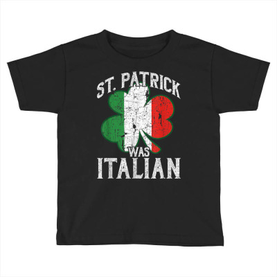 Patrick Was Italian Toddler T-shirt Designed By Bariteau Hannah