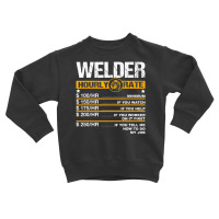 Welder Hourly Rate Welding Labor Rates Toddler Sweatshirt | Artistshot