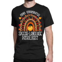 One Thankful Speech Language Pathologist Thanksgiving Fall T Shirt Classic T-shirt | Artistshot