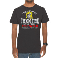 Welder Yes I Know I'm On Fire Let Me Finish Vintage T-shirt | Artistshot