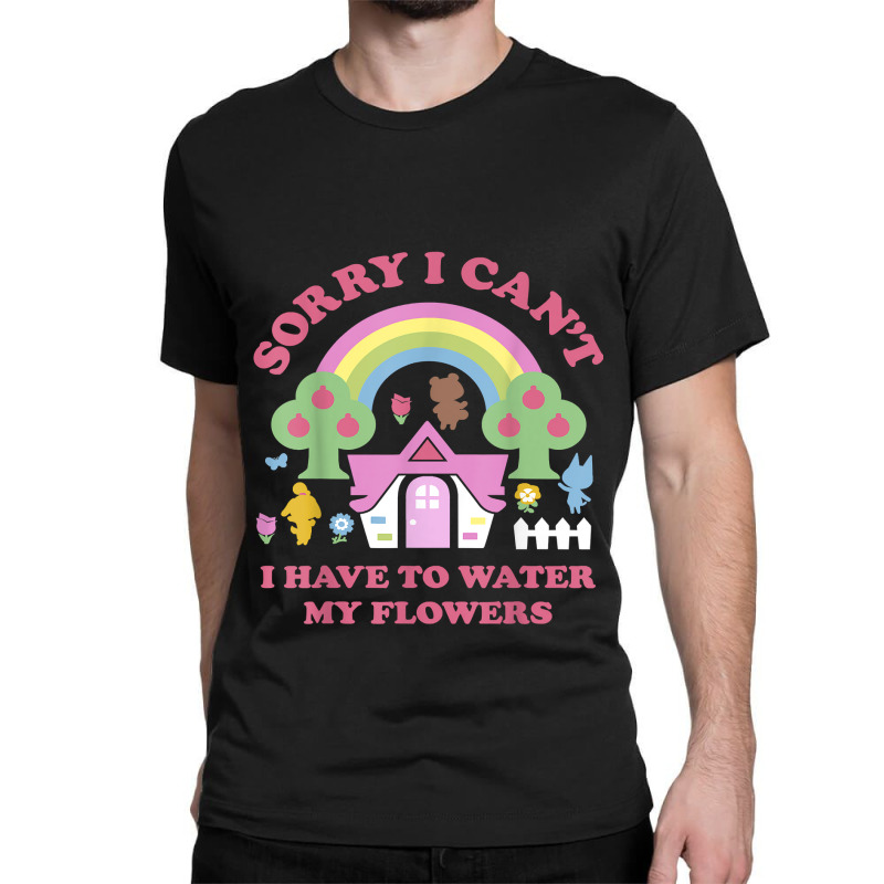 Animal Crossing Sorry I Can T I Have To Water My Flowers Classic T-shirt | Artistshot