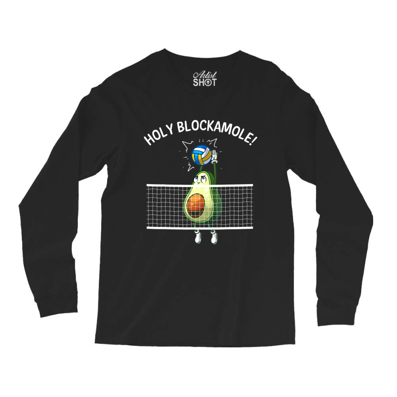 Funny Volleyball Women Holy Guacamole Player Blocker Long Sleeve Shirts by behindcedar22 | Artistshot