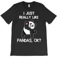 I Just Really Like Pandas T-shirt | Artistshot