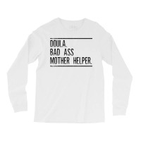 Doula Badass Mother Helper T Shirt Gift For Doula Women Long Sleeve Shirts | Artistshot