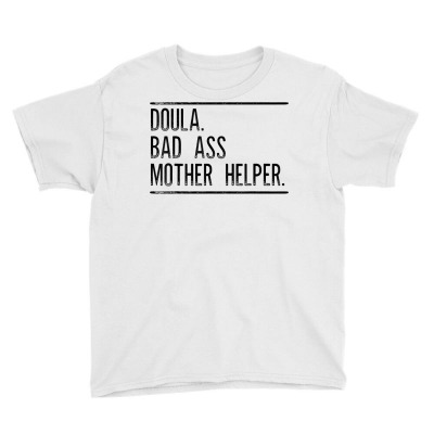 Doula Badass Mother Helper T Shirt Gift For Doula Women Youth Tee Designed By Tamkyfashions