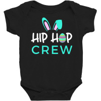 Hip Hop Crew Saying Cute Easter Bunny Ears, Egg Baby Bodysuit | Artistshot