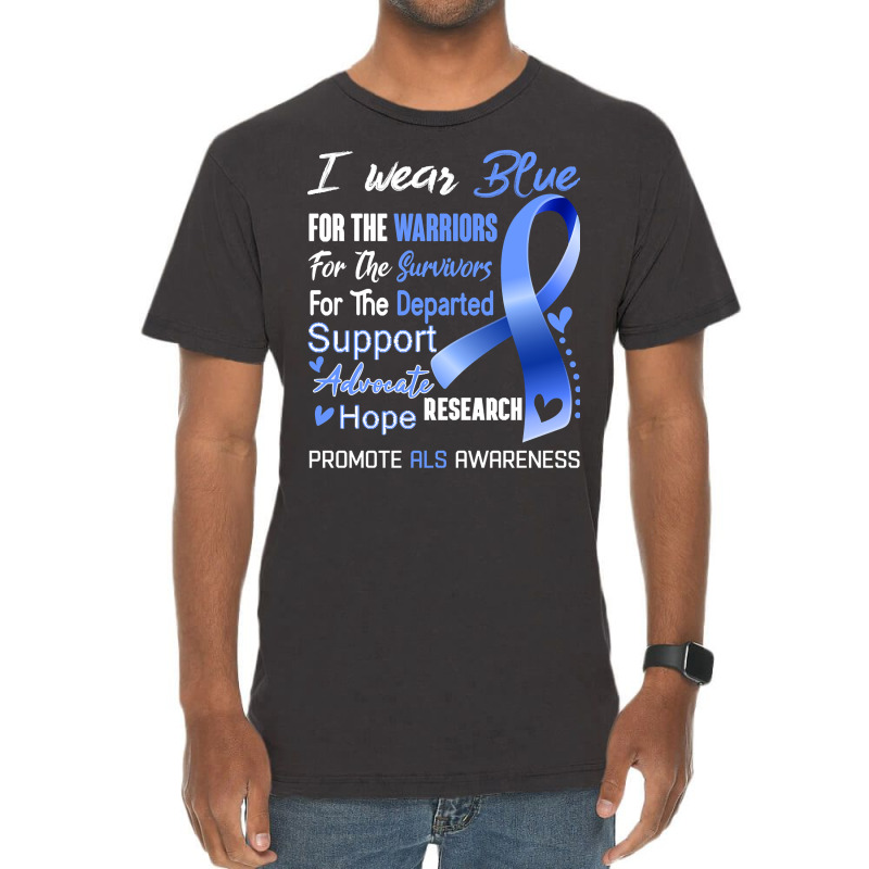 I Wear Blue For Als Awareness Support Als Warrior Gifts Vintage T-shirt | Artistshot