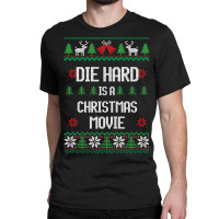 Die Hard Is A Christmas Movie Classic T-shirt | Artistshot