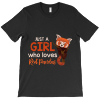 Just A Girl Who Loves Red Pandas-iwils T-shirt | Artistshot