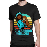 Interstitial Cystitis Warrior Shirt Unbreakable Classic T-shirt | Artistshot