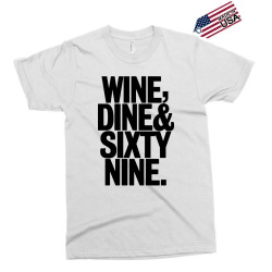 wine dine and 69 sixtynine Exclusive T-shirt | Artistshot