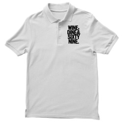 wine dine and 69 sixtynine Men's Polo Shirt | Artistshot