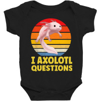 I Axolotl Questions Man And Woman Axolotl Lovers Baby Bodysuit | Artistshot