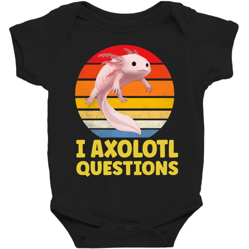 I Axolotl Questions Man And Woman Axolotl Lovers Baby Bodysuit by Min08 | Artistshot