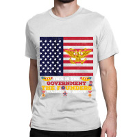 This Is The Government The Founders Warned Us About, Funny Usa Politic Classic T-shirt | Artistshot