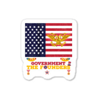 This Is The Government The Founders Warned Us About, Funny Usa Politic Sticker | Artistshot