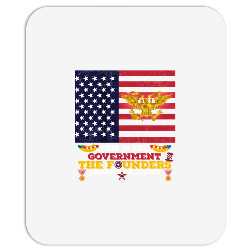 This Is The Government The Founders Warned Us About, Funny Usa Politic Mousepad | Artistshot