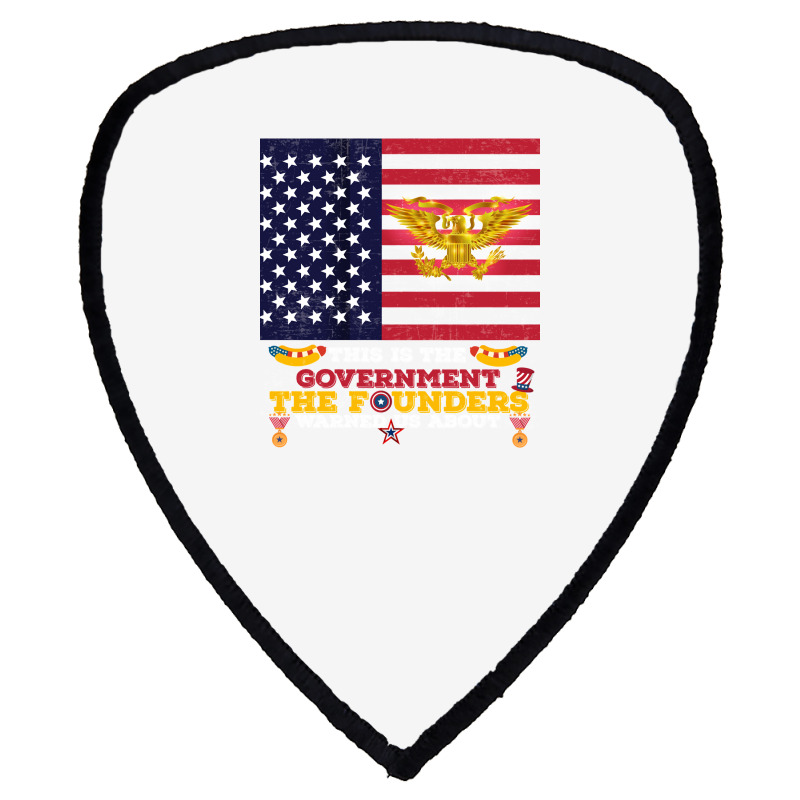 This Is The Government The Founders Warned Us About, Funny Usa Politic Shield S Patch | Artistshot