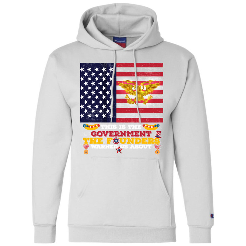 This Is The Government The Founders Warned Us About, Funny Usa Politic Champion Hoodie | Artistshot