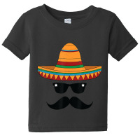 Sombrero Costume Mustache Sunglasses Cinco De Baby Tee | Artistshot