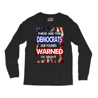 These Are The Democrats Our Founders Warned Us About . Essential T Shi Long Sleeve Shirts | Artistshot