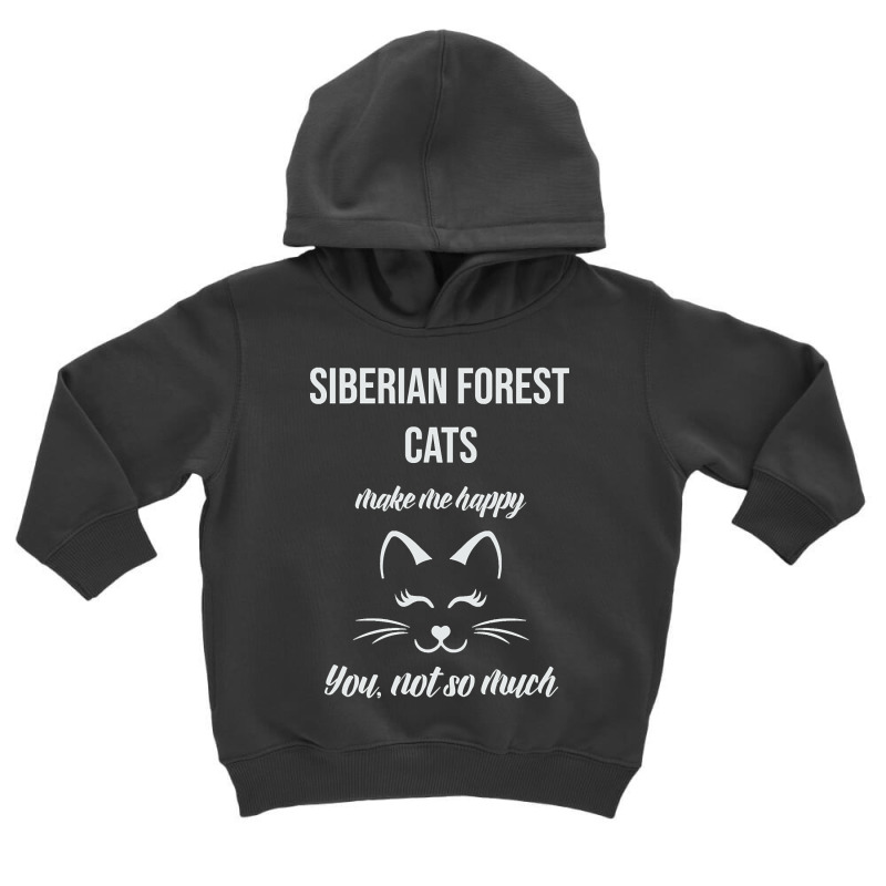 Siberian Forest Make Me Happy You Not So Much Toddler Hoodie | Artistshot