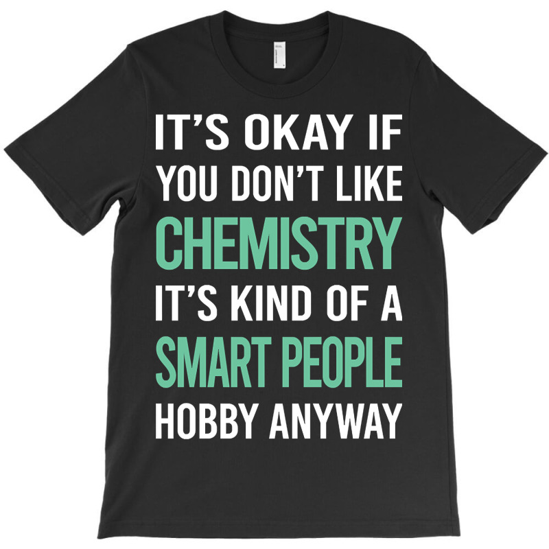 Smart People Hobby Chemistry T-Shirt by Sierra Dennis | Artistshot