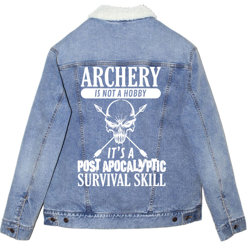 Archery Is Not A Hobby  Post Apocalyptic Surivival Skill Unisex Sherpa-Lined Denim Jacket by HANANELArtist | Artistshot