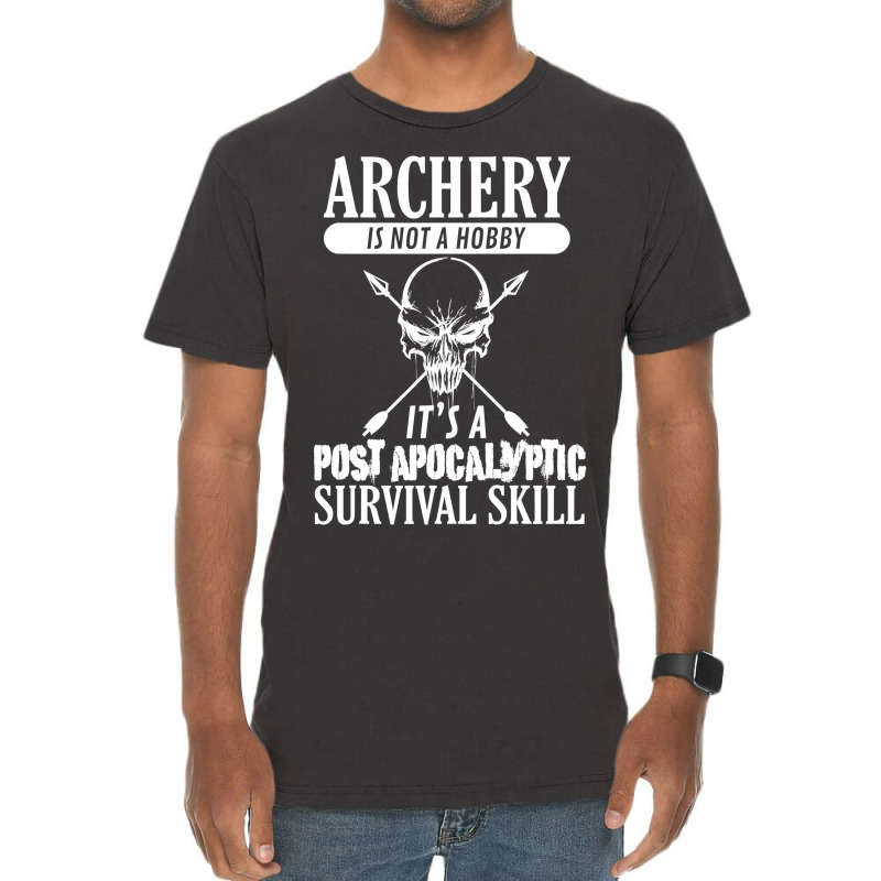 Archery Is Not A Hobby  Post Apocalyptic Surivival Skill Vintage T-Shirt by HANANELArtist | Artistshot